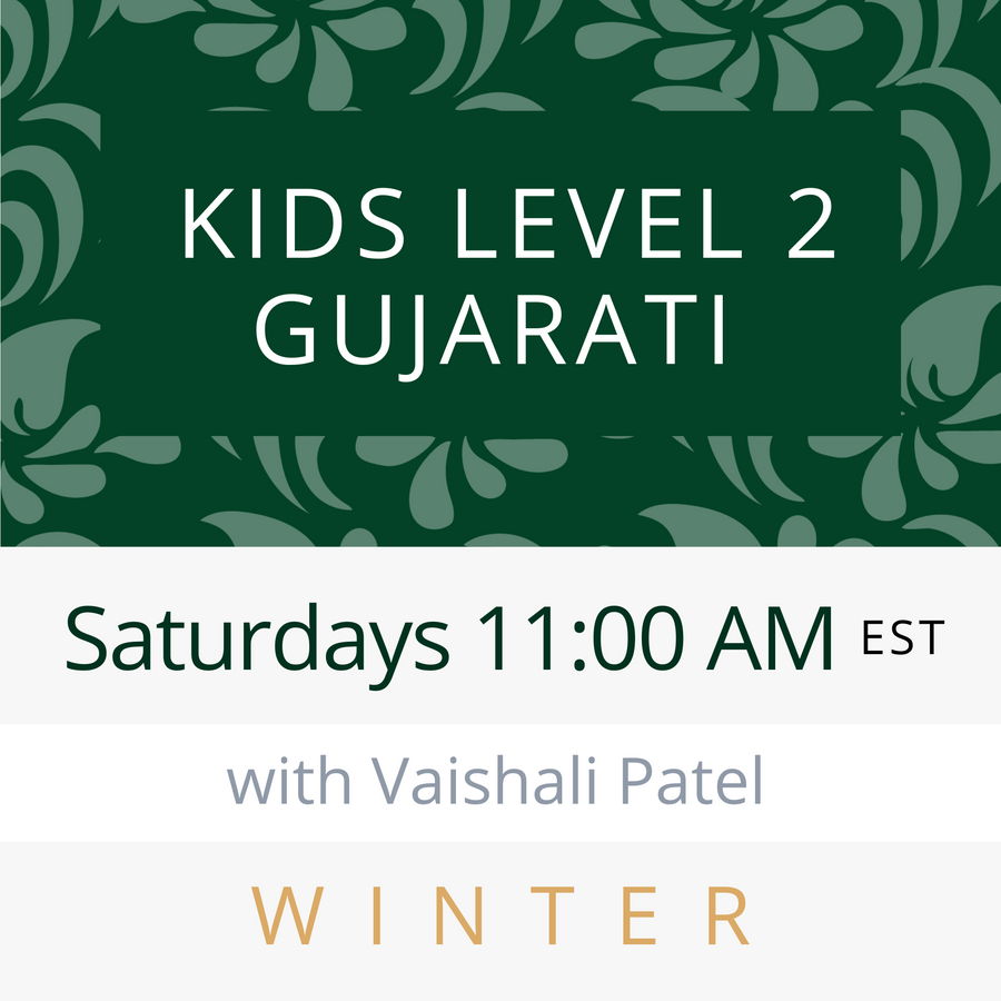 Gujarati KIDS LEVEL 2 with Vaishali (Saturdays 11am EST) (Winter 25)