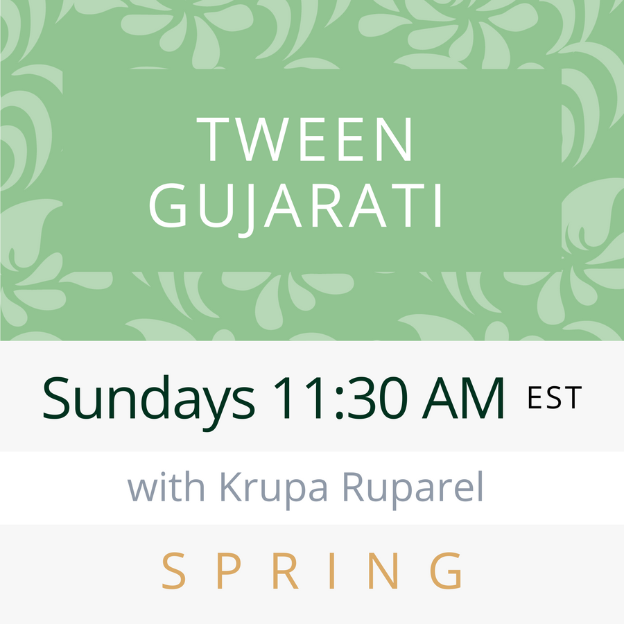 Gujarati TEEN/TWEEN with Krupa (Sundays 11:30am EST) (Spring 25)