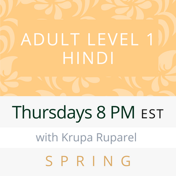 Hindi ADULT LEVEL 1 with Krupa (Thursdays 8pm EST) (Spring 25)