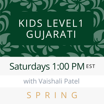 Gujarati KIDS LEVEL 1 with Vaishali (Saturdays 1pm EST) (Spring 25)