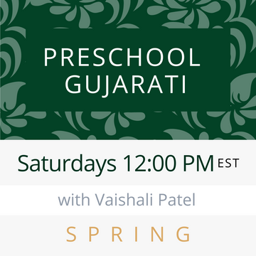 Gujarati PRESCHOOL with Vaishali (Saturdays 12pm EST) (Spring 25)