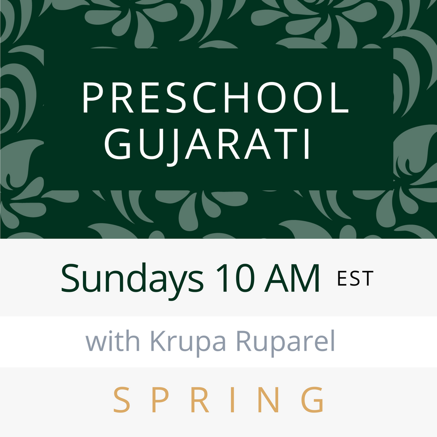 Gujarati PRESCHOOL with Krupa (Sundays 10am EST) (Spring 25)