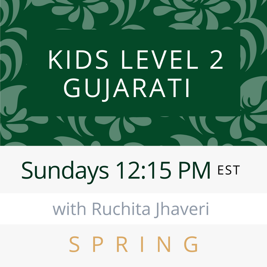 Gujarati KIDS LEVEL 2 with Ruchita (Sundays 12:15pm EST) (Spring 25)