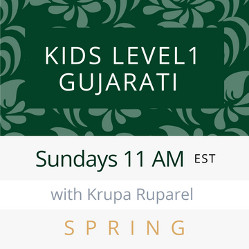 Gujarati KIDS LEVEL 1 with Krupa (Sundays 11am EST) (Spring 25)