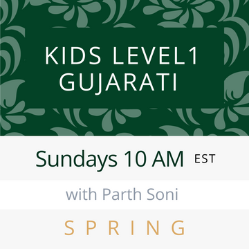 Gujarati KIDS LEVEL 1 with Parth (Sundays 10am EST) (Spring 25)