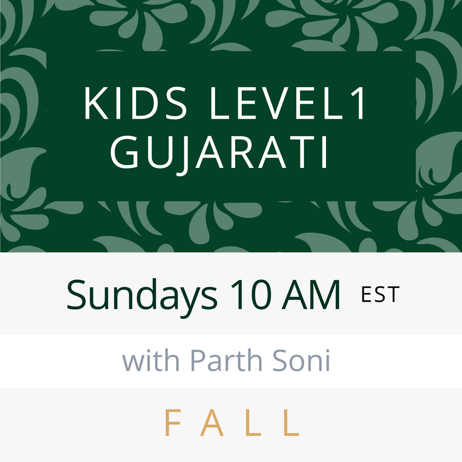 Gujarati KIDS LEVEL 1 with Parth (Sundays 10am EST) (Fall 24)