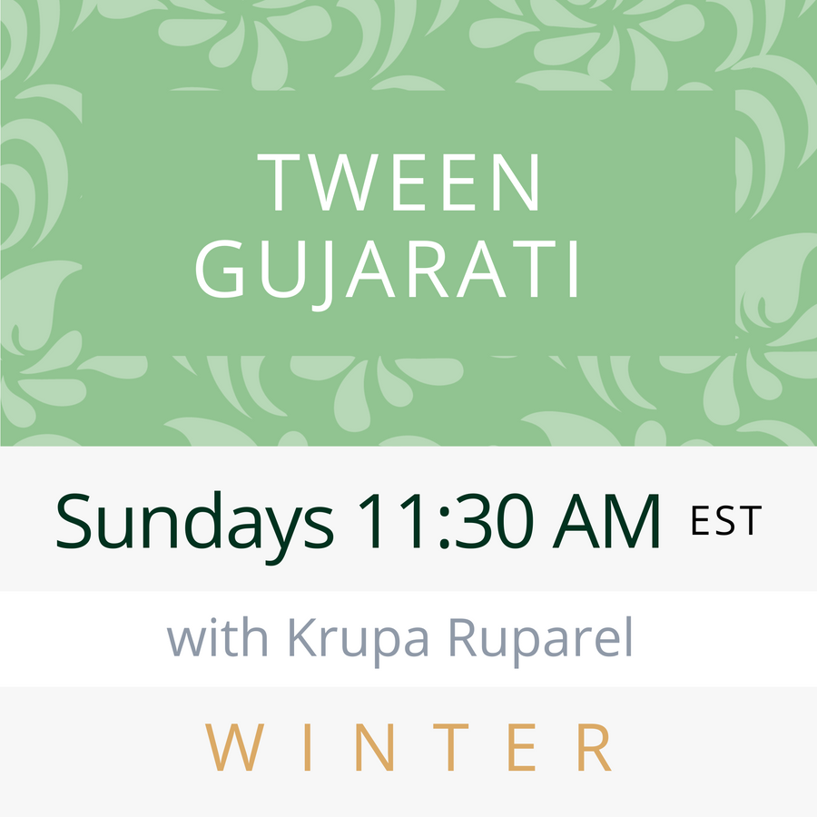 Gujarati TEEN/TWEEN with Krupa (Sundays 11:30am EST) (Winter 25)