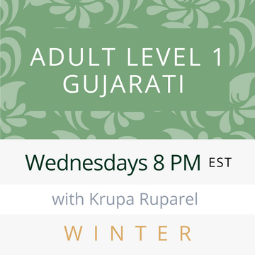 Gujarati ADULT LEVEL 1 with Krupa (Wednesdays 8pm EST) (Winter 25)