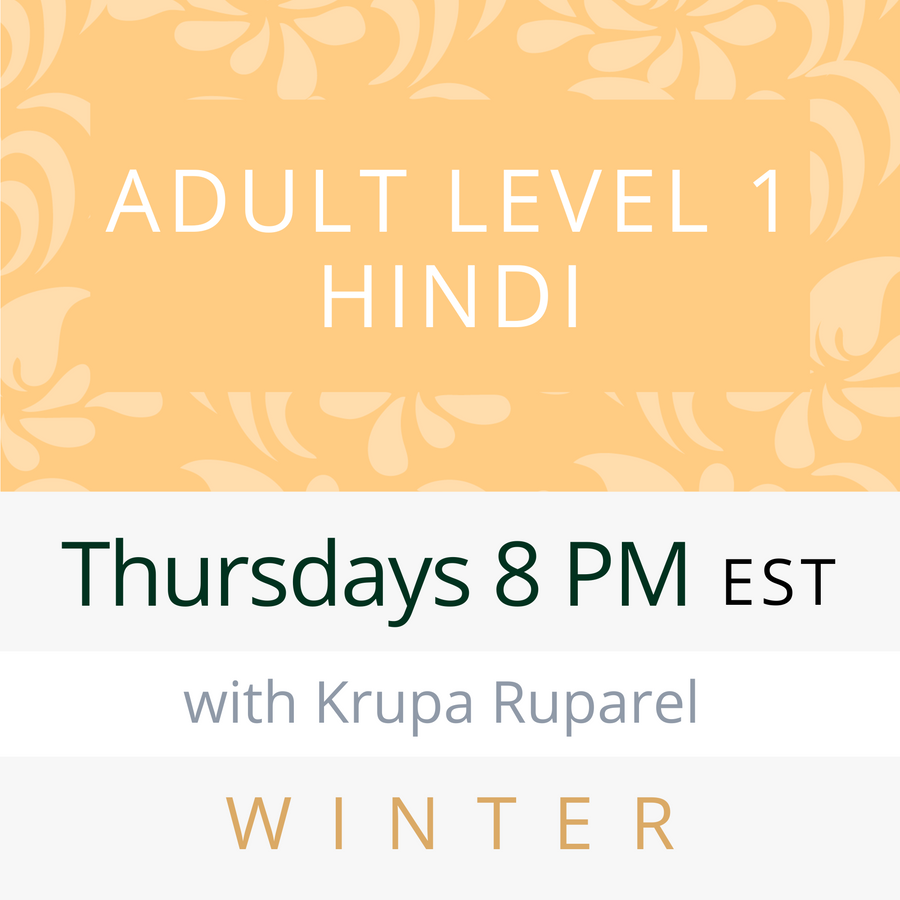 Hindi ADULT LEVEL 1 with Krupa (Thursdays 8pm EST) (Winter 25)