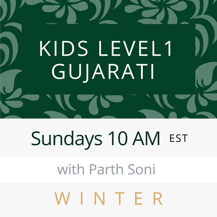 Gujarati KIDS LEVEL 1 with Parth (Sundays 10am EST) (Winter 25)